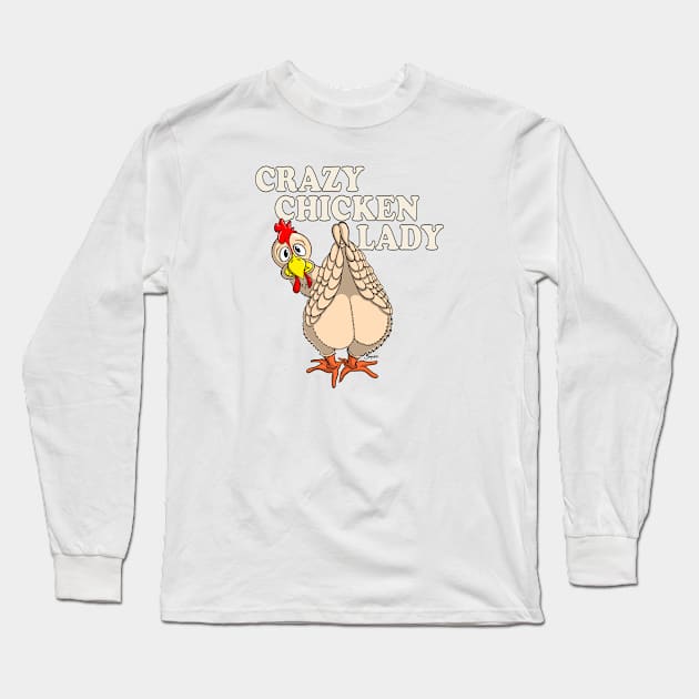 Funny Chicken Shirt CRAZY CHICKEN LADY Long Sleeve T-Shirt by ScottyGaaDo